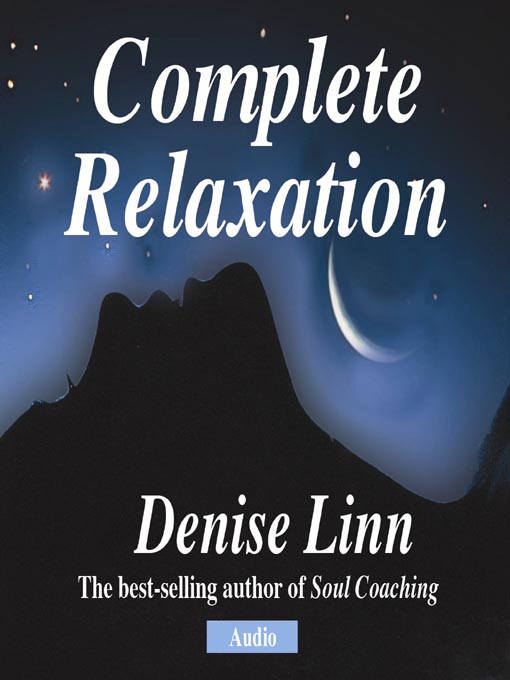 Title details for Complete Relaxation by Denise Linn - Available